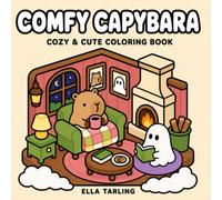 Comfy Capybara: Cozy & Cute Coloring Book: 40 Simple Cozy Home Adventures with Capybara & Ghost for Kids & Adults