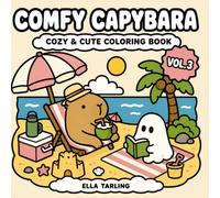 Comfy Capybara Vol. 3: Cozy & Cute Coloring Book: 40 Simple Beach & Summer Adventures with Capybara & Ghost for Kids & Adults