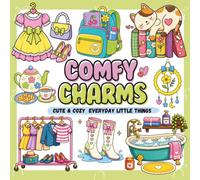 Comfy Charms Bold and Easy Coloring Book: Simple, Cute & Cozy, Aesthetic Self-Care Everyday Little Things for Adults, Teens & Girls Ages 10+, for Relaxation and Stress Relief