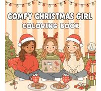 Comfy Christmas Girl Coloring Book: Cute Hygge Holiday Pages with Cozy Festive Moments & Adorable Winter Scenes - Bold and Easy Vibes for Adult Relaxation, Stress Relief & Sweet Gifts for Teens