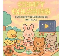 Comfy Coloring: Cute Kawaii Coloring Book for Relaxation with 50 Adorable Cozy Animal Scenes (Sweet Animals Collection)
