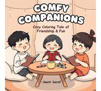 Comfy Companions: Cozy Coloring Tale of Friendship & Fun for Kids, Teens & Adults (The Cozy World)