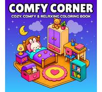Comfy Corner Coloring Book: Cute and Cozy Rooms, Reading Nooks, Bakeries, Kitchens & Relaxing Spaces for Stress Relief and Creative Fun | Cozy Hygge Spaces for Adults and Teens to Relax and Unwind