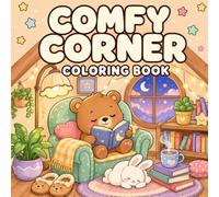 Comfy Corner Coloring Book for Adults and Kids: 40 Cute and Cozy Coloring Pages Featuring Adorable Animals, Peaceful Rooms, Reading Nooks, Warm Drinks, Books, Plants and Relaxing Everyday Moments