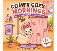 Comfy Cozy Mornings: Thick Line Coloring Book for Adults and Teens with Cute Cozy Animals, Relaxing Daily Life Scenes, Simple Large Images and Stress-Free Coloring Fun (Cozy Moments Collection)