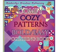 Comfy Cozy Patterns Bold / Easy Coloring Book: Delightful Patterns to color with bold line images for stress free and relaxing coloring experience