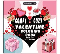 Comfy Cozy Valentine Coloring Book Bold and Easy Designs: 25 Bold and Relaxing Sweetheart Designs to Color for All Ages
