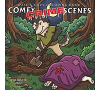 Comfy Crime Scenes: A Cute and Cozy Coloring Book for Adults - 20 Hand-Drawn Hygge Crime Scenes for Stress Relief and True Crime Lovers