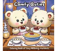 Comfy Cuties: Coloring Book of Adorable Characters in Cozy Relaxing Moments, Easy & Simple Designs for Teens and Adults