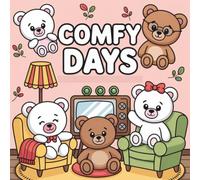 Comfy Day Coloring Book: Cozy & Cute Bold and Easy Coloring Book for Relaxation, Stress Relief, and Happy Everyday Moments
