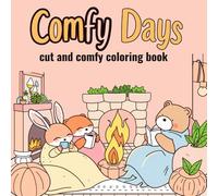comfy Days: A Coloring Book for Adults and Teens with Adorable Animal Characters Enjoying Cozy Hygge Moments for Stress Relief (Cozy Moments Coloring)"