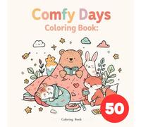 Comfy Days: A Cute Animal Coloring Book for Kids, easy animal coloring pages,Teens & Adults with Adorable Creatures, Kawaii Style Art, and Fun One-Sided Pages for Relaxation & Stress Relief