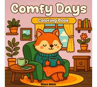Comfy days: A cute, relaxing coloring experience for adults - restful designs to relieve stress and savor moments of joy. (Cozy Cuties Coloring Books)