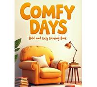 Comfy Days Coloring Book: A Relaxing and Cozy Hygge-Themed Coloring Experience for Adults and Teens (Coloring Books By Andrea Inglese)