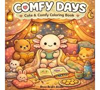 Comfy Days Coloring Book | Cozy Friends & Cozy Corners: Cute & Comfy Kawaii Cozy Coloring Book for Adults & Teens (Hygge, Calming & Relaxing)