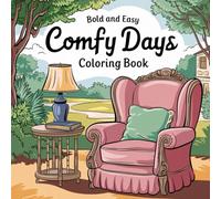Comfy Days: Relaxing Scenes, Whimsical Animals, & Simple Joy: Bold and Easy Creative Expression Coloring Book For Kids