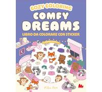 Comfy dreams. Cozy coloring book. Con 97 Adesivi (Colorabili)