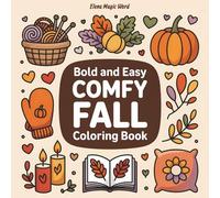 Comfy Fall Coloring Book: Bold and Easy: 50 Unique Images for Adults, Kids and Teens to Relax | Easy Autumn Coloring for Mindfulness, Stress Relief & Creative Fun | 8,5 x 8,5 inches | 105 pages