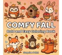 Comfy Fall Coloring Book: Simple, Cute and Cozy Autumn Scenes for Relaxation | Bold and Easy Coloring Pages for Adults, Teens, and Kids