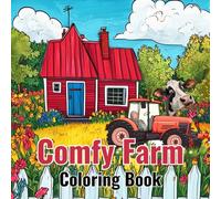 Comfy Farm Coloring Book: Country Farm Houses, Relaxing Landscapes, Adorable Animals & Peaceful Countryside Farm Scenes.