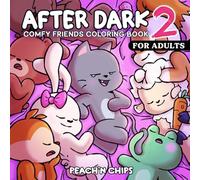COMFY FRIENDS - After Dark 2: Cute Coloring Book for Adults Featuring Bold and Tasteful Designs for Stress Relief and Relaxation (Not for kids) (COMFY FRIENDS Coloring Books Collection)