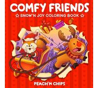 COMFY FRIENDS: Snow'n Joy Coloring Book for Adults and Teens Featuring Lovable Animal Characters (Comfy Friends Coloring Book Volume 2) (COMFY FRIENDS Coloring Books Collection)