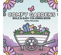 Comfy Garden Coloring Book: Large Print, Simple Garden Designs with Bold Lines for Adults, Seniors, and Beginners