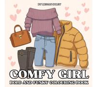 COMFY GIRL: A Relaxing Bold and Funky Colouring Book Featuring Cozy Fashion, Makeup, Jewellery and Girly Aesthetic Designs for Stress Relief and Creativity