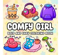 Comfy Girl: Bold and Easy Coloring Book for Teens and Women - Cozy Aesthetic Pages with Cute Stuff, Self-Love, Good Vibes, and Chill Scenes