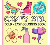 Comfy Girl Bold And Easy Coloring Book: Simple and Cozy Designs for Women for Relaxation And Stress Relief, Great For Kids, Teens, And Adults.