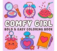 Comfy Girl Coloring Book: Bold and Easy Cozy Designs for Relaxation and Self Care for Adults, Teens, and Women