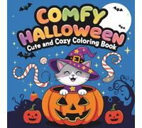 Comfy Halloween Cute and Cozy Coloring Book: Bold and Easy Relaxing Spooky Fun Activity Book with Creative Designs for Kids, Teens, and Adults