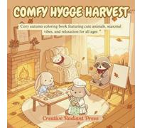 Comfy Hygge Harvest: Cozy autumn coloring book featuring cute animals, seasonal vibes, and relaxation for all ages (Hygge coloring book)