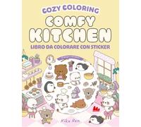 Comfy kitchen. Cozy coloring. Con 120 Adesivi (Colorabili)