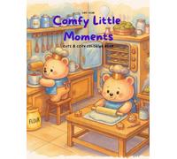Comfy Little Moments: Relaxing coloring book for adults and teens featuring adorable animal characters