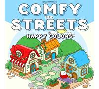 Comfy little Streets & Happy Colors: Simple, cozy street scenes easy bold coloring book with cute cafes, shops, and stalls for relaxing, coloring day and night (Cozy Coloring Books Ceylon Sparrow)