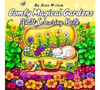 Comfy Magical Gardens Adult Colouring Book: A Relaxing Adult Coloring Pages Featuring Floral Scenes And Whimsical Nature and Fairytale Landscapes (Comfy Adult colouring Book)