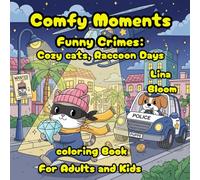 Comfy Moments, Funny Crimes:: Cozy cats, Raccoon Days, coloring Book, For Adults, Teens and Kids