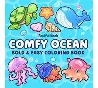 Comfy Ocean: Bold and Easy Coloring Book for Adults and Teens Featuring Adorable Sea Animals in Underwater Life for Relaxation