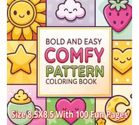 Comfy Pattern Bold and Easy Coloring Book: A Beautiful Collection of 100 Relaxing, Comfy, and Mind-Soothing Pattern Designs | Bold & Easy 8.5 x 8.5 ... Everyday Relaxation for Kids, Teens, Adults