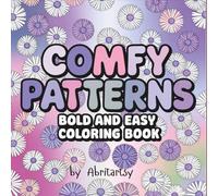 Comfy Pattern Bold and Easy ColoringBook: Relaxing Pattern Coloring For Adults, Seniors and Beginners