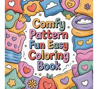 Comfy Pattern Fun Easy Coloring book: cute coloring book for kids, coloring book for adults, kawaii coloring book, Coloring Book for Adults and Kids, ... pattern coloring, calming pattern coloring