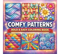 Comfy Patterns: A Bold and Easy Coloring Book: Over 50 Bold and Easy Pattern Designs for Adults and Kids - A Simple & Relaxing Coloring Book for Stress Relief, Mindfulness, and Creative Fun