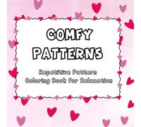 Comfy Patterns: A relaxing and satisfying pattern coloring book for relaxation and stress relief.