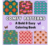 Comfy Patterns - A Relaxing Coloring Book for Adults and Teens: Bold and Easy, Simple and Big Designs for Relaxation with Cozy Patterns and Mandalas
