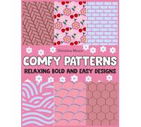 Comfy Patterns: A Relaxing Coloring Book for Adults and Teens with 50 Unique Geometric and Abstract Designs to Inspire Creativity, Relieve Stress, and Enjoy Moments of Peace