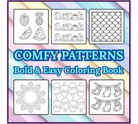 Comfy Patterns: Adult and Kids Coloring Book with Bold, Easy Illustrations, Featuring Large Simple Designs, Cozy Patterns and Relaxing Mandalas