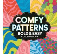 Comfy Patterns Bold and Easy Coloring Book: 7" by 7" Relaxing Images