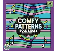 Comfy Patterns: Bold and Easy Coloring Book Featuring 50 Coloring Pages With Cute and Relaxing Patterns