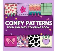 Comfy Patterns Bold and Easy Coloring Book: Simple and Big Designs for Relaxation Featuring Lovely Cozy Pattern and Mandala